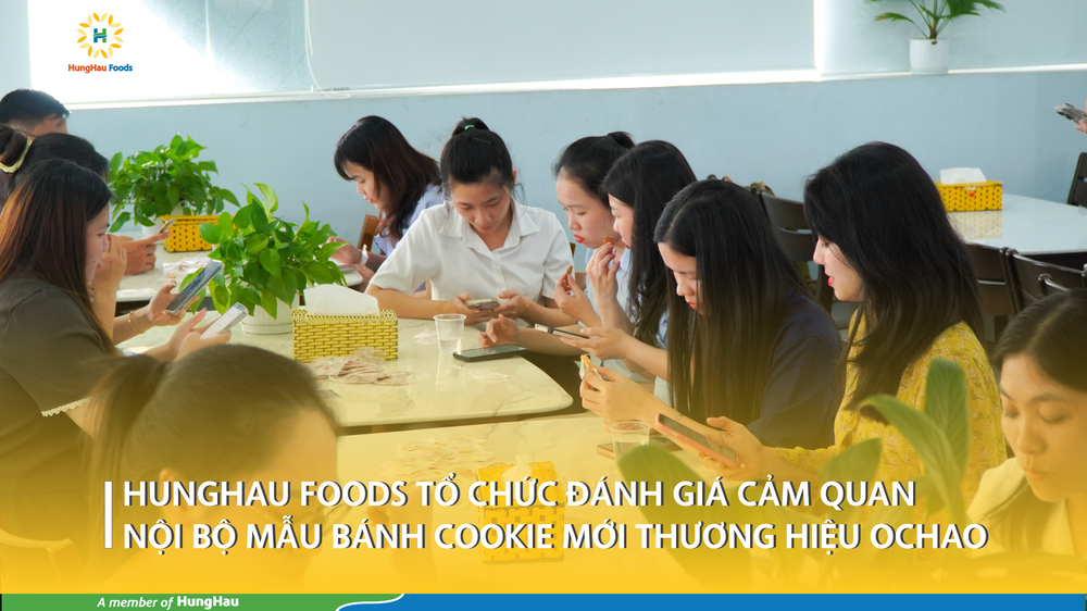 HFB TỔ CHỨC ĐÁNH GIÁ CẢM QUAN NỘI BỘ BÁNH COOKIE MỚI MANG NHÃN HIỆU OCHAO