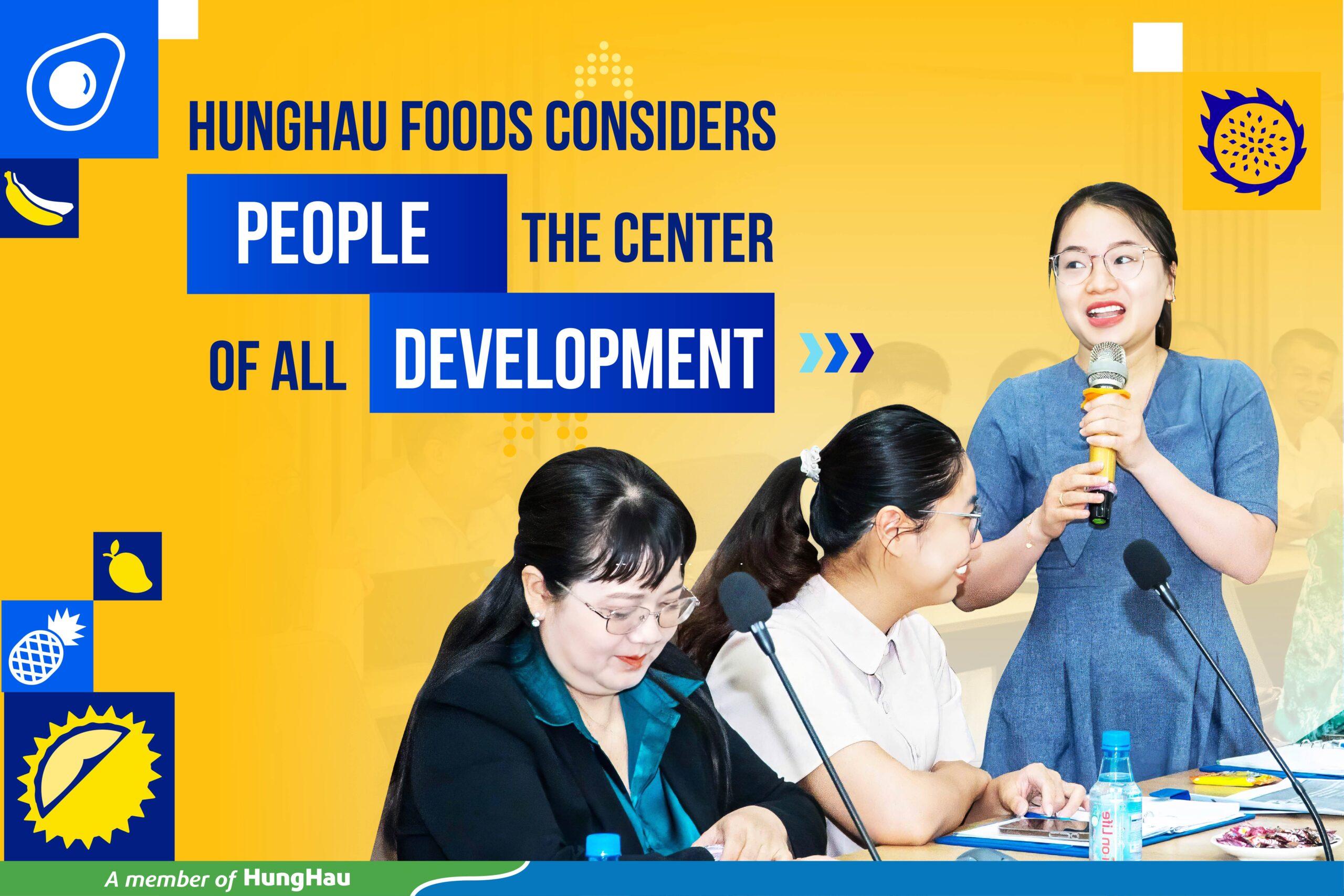 HUNGHAU FOODS CONSIDERS PEOPLE AS THE CENTER OF ALL DEVELOPMENT